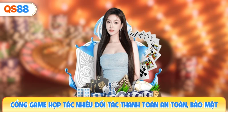 cong-game-hop-tac-nhieu-doi-tac-thanh-toan-an-toan-bao-mat