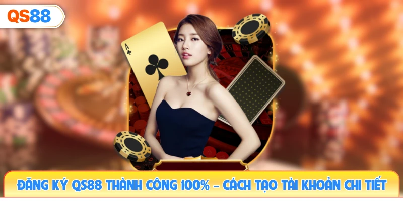 dang-ky-qs88-thanh-cong-100-–-cach-tao-tai-khoan-chi-tiet