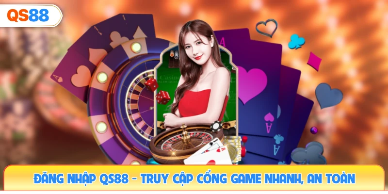 dang-nhap-qs88-truy-cap-cong-game-nhanh-an-toan