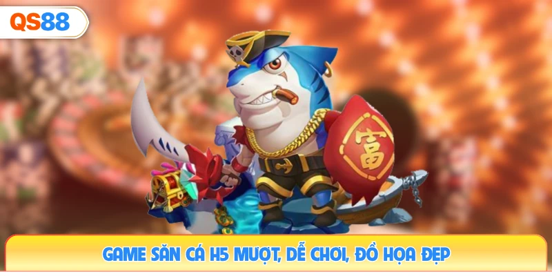 game-san-ca-h5-muot-de-choi-do-hoa-dep