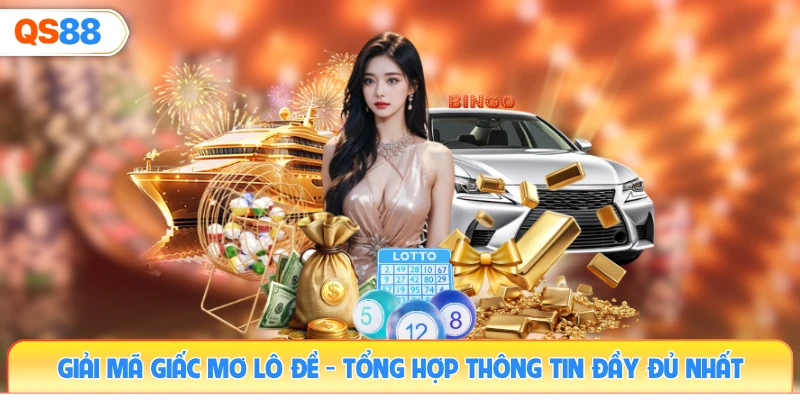 giai-ma-giac-mo-lo-de-tong-hop-thong-tin-day-du-nhat