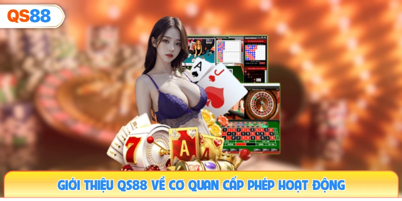 gioi-thieu-qs88-ve-co-quan-cap-phep-hoat-dong