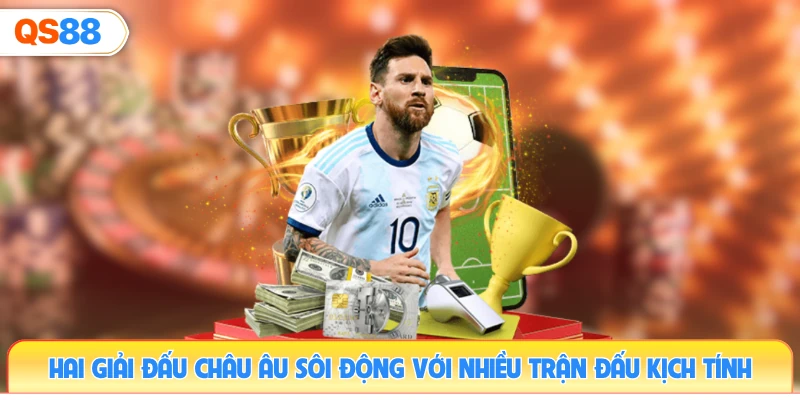 hai-giai-dau-chau-au-soi-dong-voi-nhieu-tran-dau-kich-tinh