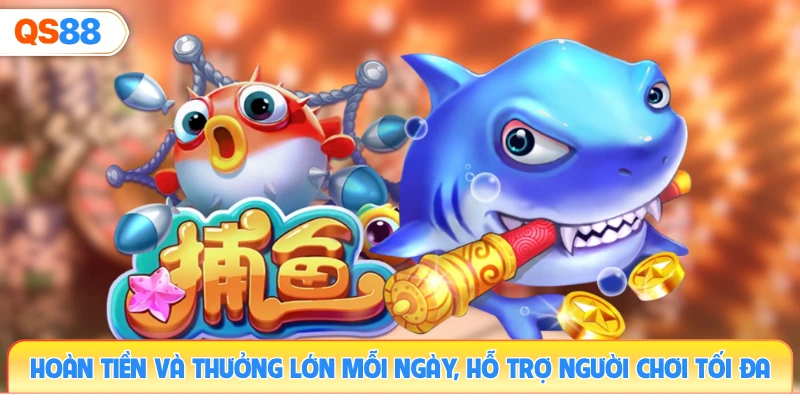 hoan-tien-va-thuong-lon-moi-ngay-ho-tro-nguoi-choi-toi-da