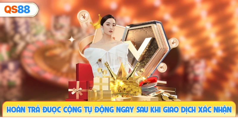 hoan-tra-duoc-cong-tu-dong-ngay-sau-khi-giao-dich-xac-nhan