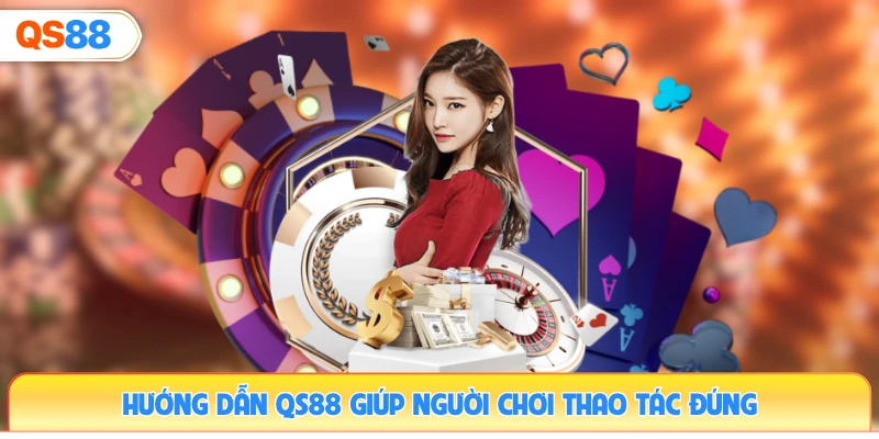 huong-dan-qs88-giup-nguoi-choi-thao-tac-dung