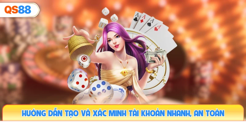 huong-dan-tao-va-xac-minh-tai-khoan-nhanh-an-toan