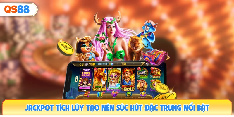 jackpot-tich-luy-tao-nen-suc-hut-dac-trung-noi-bat