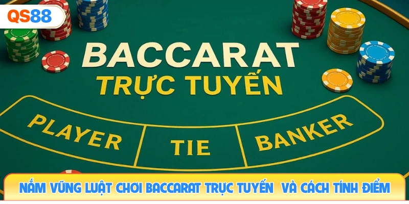 nam-vung-luat-choi-baccarat-truc-tuyen-va-cach-tinh-diem