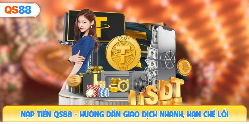 nap-tien-qs88-huong-dan-giao-dich-nhanh-han-che-loi