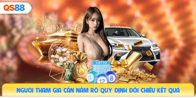 nguoi-tham-gia-can-nam-ro-quy-dinh-doi-chieu-ket-qua