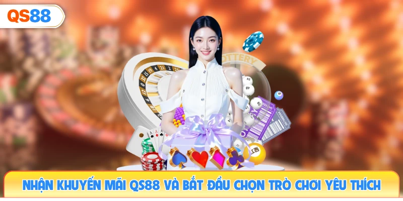 nhan-khuyen-mai-qs88-va-bat-dau-chon-tro-choi-yeu-thich