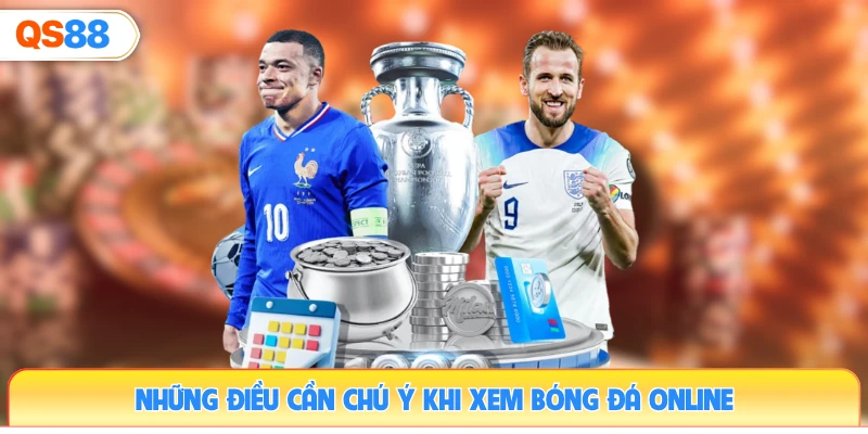 nhung-dieu-can-chu-y-khi-xem-bong-da-online