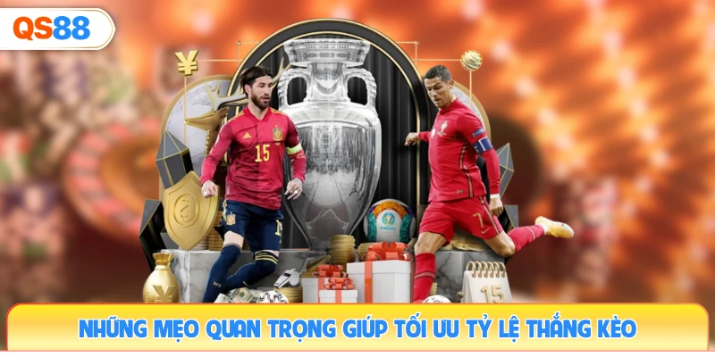 nhung-meo-quan-trong-giup-toi-uu-ty-le-thang-keo