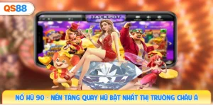 no-hu-90-nen-tang-quay-hu-bat-nhat-thi-truong-chau-a