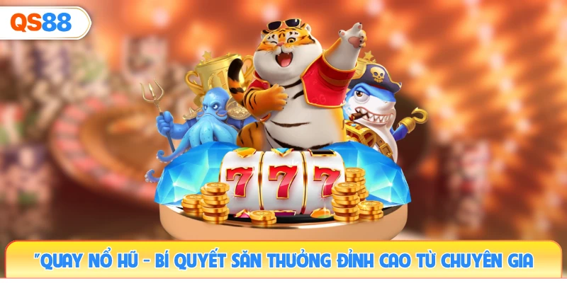 quay-no-hu-bi-quyet-san-thuong-dinh-cao-tu-chuyen-gia