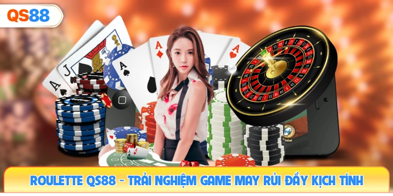 roulette-qs88-trai-nghiem-game-may-rui-day-kich-tinh