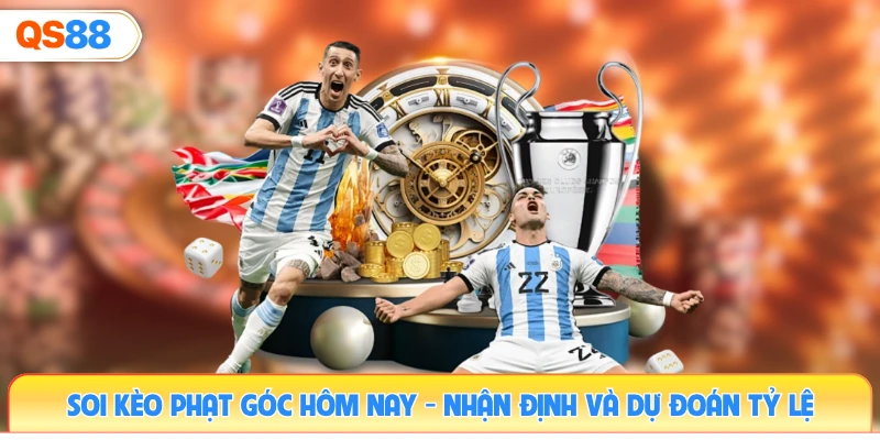 soi-keo-phat-goc-hom-nay-nhan-dinh-va-du-doan-ty-le