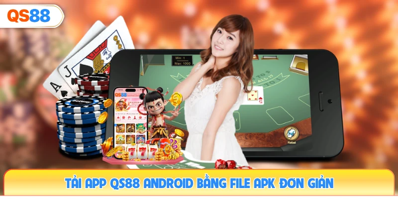 tai-app-qs88-android-bang-file-apk-don-gian