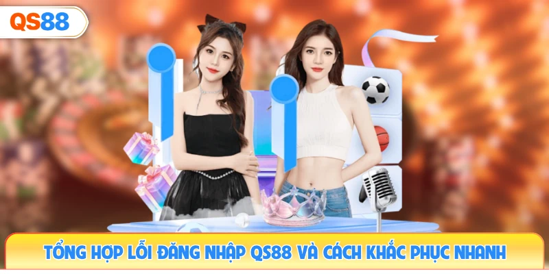 tong-hop-loi-dang-nhap-qs88-va-cach-khac-phuc-nhanh