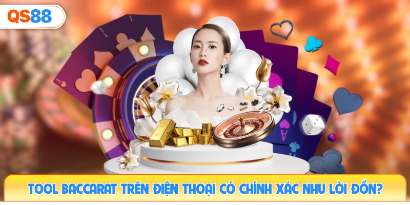 tool-baccarat-tren-dien-thoai-co-chinh-xac-nhu-loi-don-