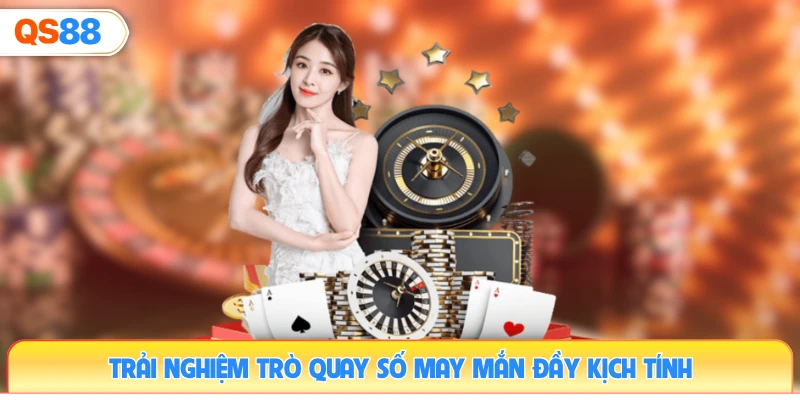 trai-nghiem-tro-quay-so-may-man-day-kich-tinh